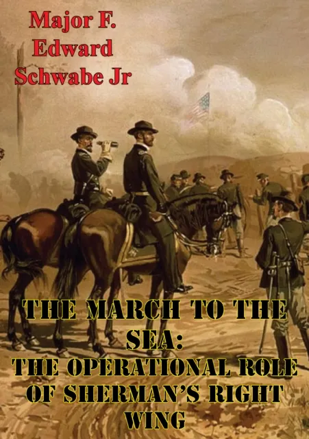 March To The Sea: The Operational Role Of Sherman's Right Wing