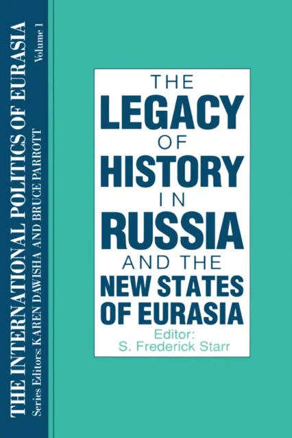 International Politics of Eurasia: v. 1: The Influence of History