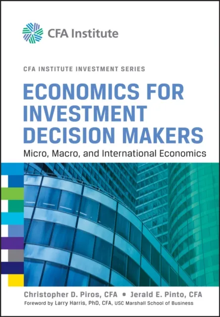 Economics for Investment Decision Makers
