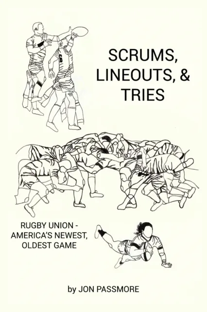 Scrums, Lineouts & Tries