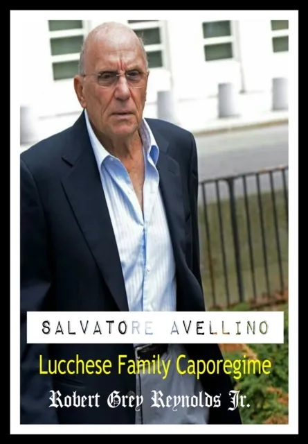 Salvatore Avellino Lucchese Family Caporegime