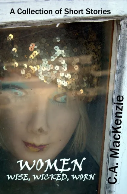 Women: Wise, Wicked, Worn