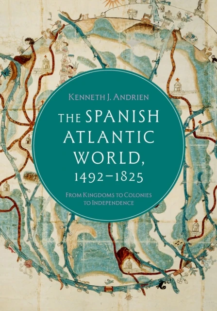 Spanish Atlantic World, 1492-1825