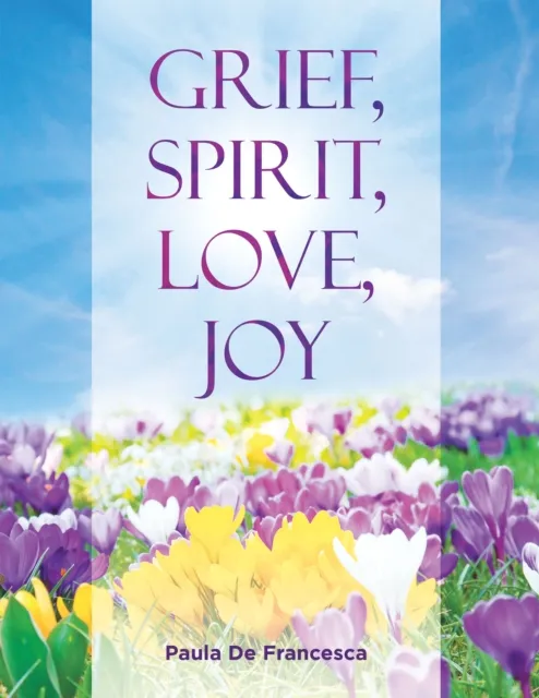 Grief, Spirit, Love, Joy