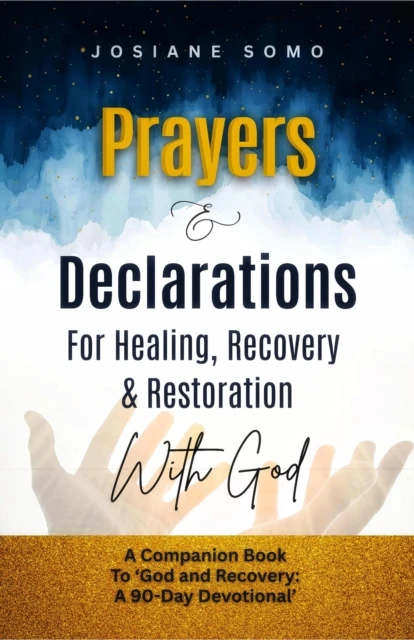 Prayers & Declarations For Healing, Recovery & Restoration