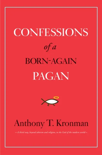 Confessions of a Born-Again Pagan