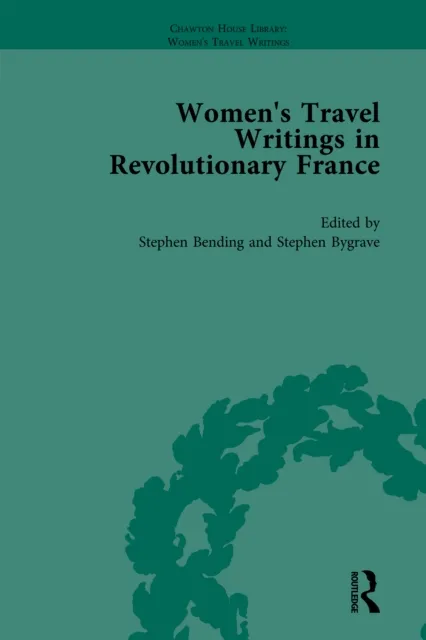 Women's Travel Writings in Revolutionary France, Part I Vol 2