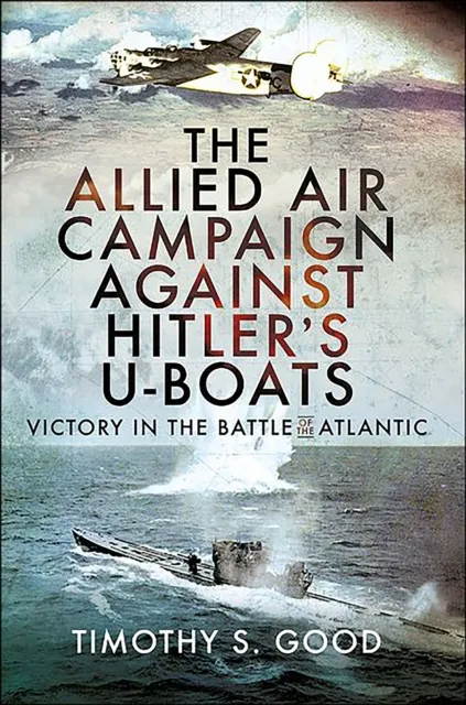 Allied Air Campaign Against Hitler's U-boats