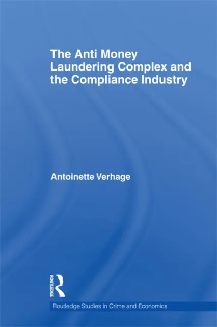 Anti Money Laundering Complex and the Compliance Industry