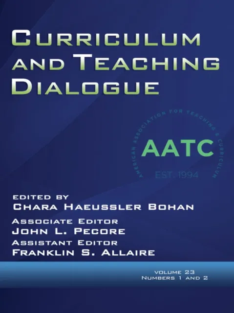 Curriculum and Teaching Dialogue Vol 23 Issue 1 & 2