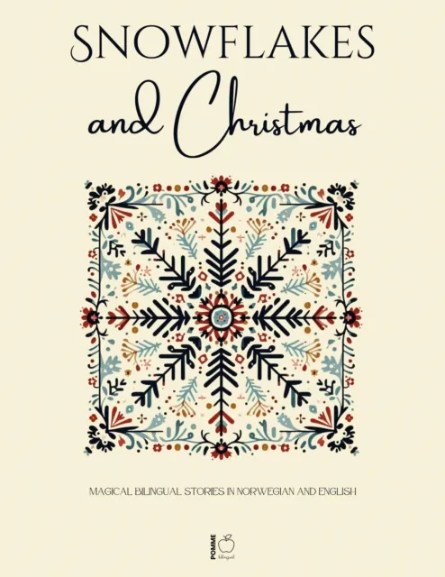 Snowflakes and Christmas: Magical Bilingual Stories in Norwegian and English