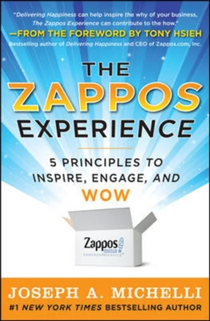 Zappos Experience: 5 Principles to Inspire, Engage, and WOW