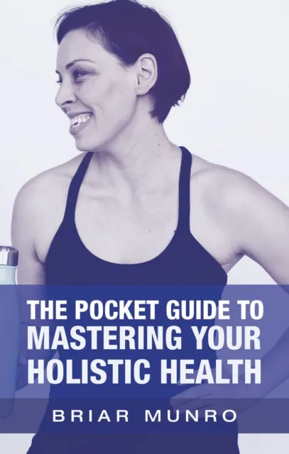 Pocket Guide to Mastering Your Holistic Health