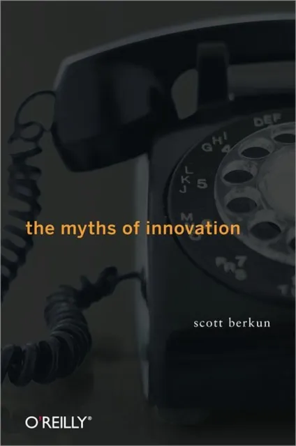 Myths of Innovation
