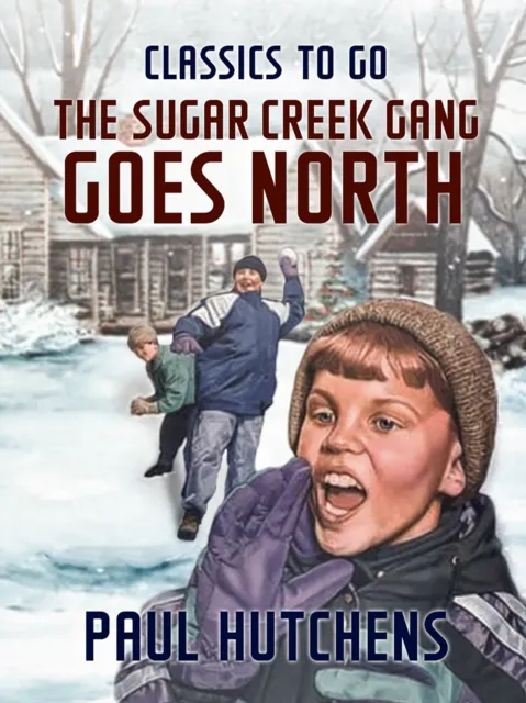 Sugar Creek Gang Goes North