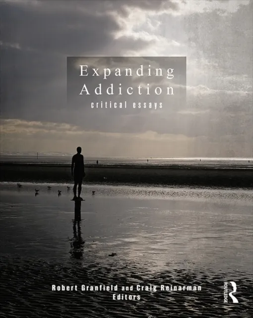 Expanding Addiction: Critical Essays