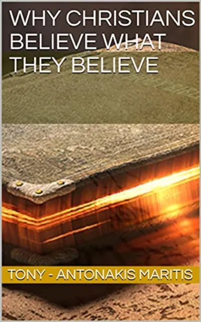 Why Christians Believe What They Believe