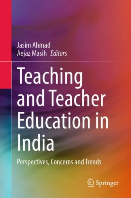 Teaching and Teacher Education in India