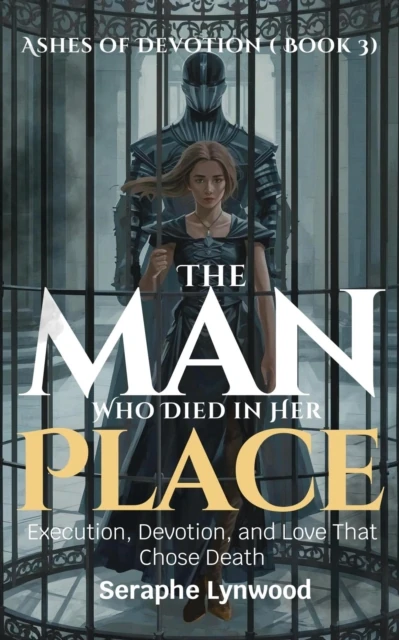 Man Who Died in Her Place: Execution, Devotion, and Love That Chose Death