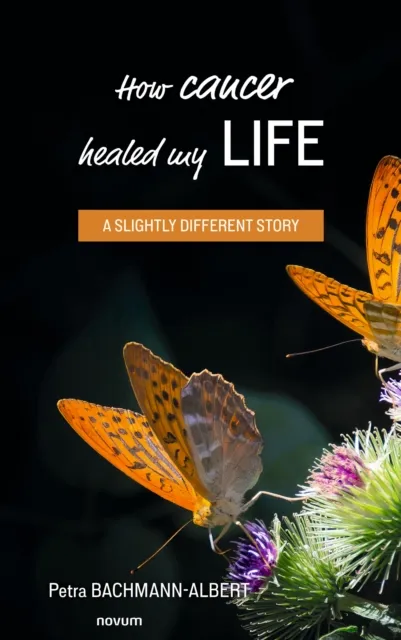 How cancer healed my life