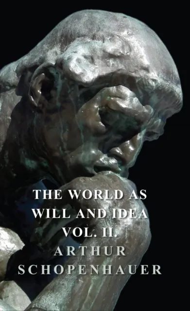 World as Will and Idea - Vol. II.