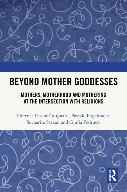 Beyond Mother Goddesses
