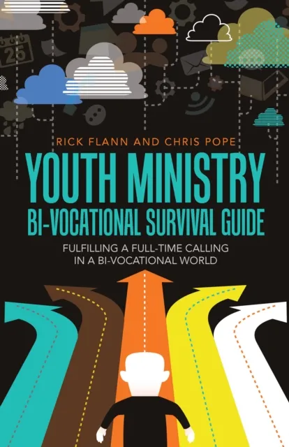 Youth Ministry Bi-Vocational Survival Guide