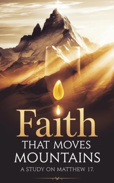Faith That Moves Mountains