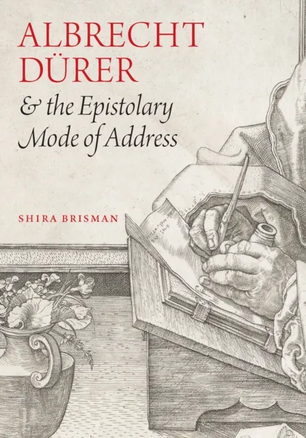 Albrecht Durer and the Epistolary Mode of Address
