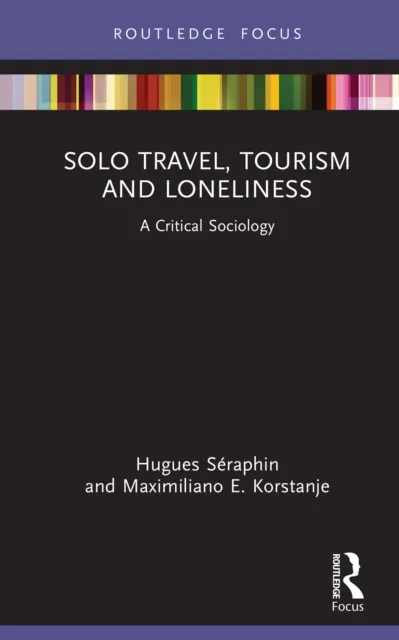Solo Travel, Tourism and Loneliness