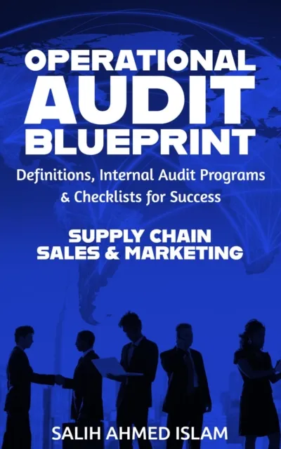 Operational Audit Blueprint: Definitions, Internal Audit Programs, and Checklists for Success - Supply Chain & Sales and Marketing