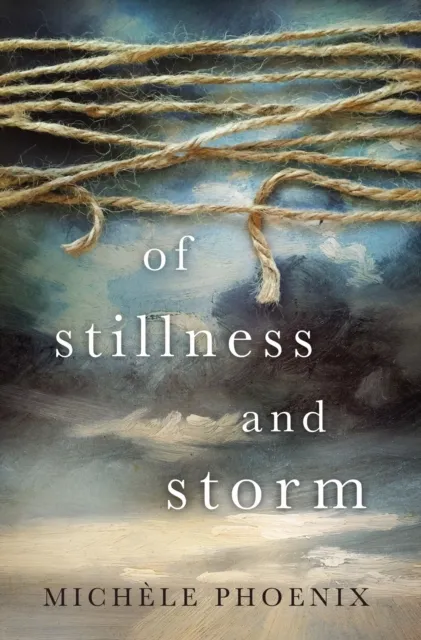 Of Stillness and Storm