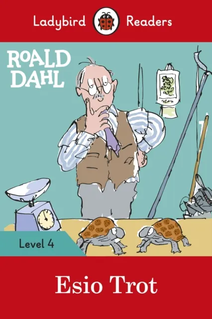 Ladybird Readers Level 4 - Roald Dahl - Esio Trot (ELT Graded Reader)