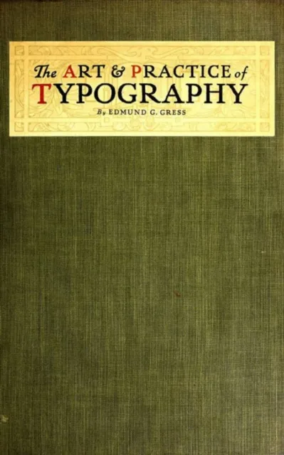 Art and Practice of Typography - A Manual of American Printing