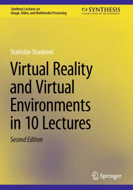 Virtual Reality and Virtual Environments in 10 Lectures