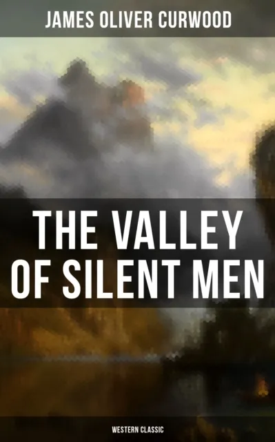 Valley of Silent Men (Western Classic)