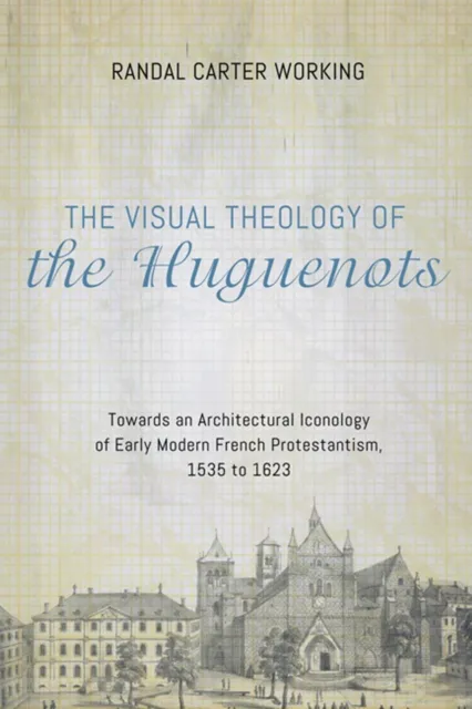Visual Theology of the Huguenots