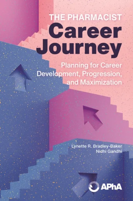The Pharmacist Career Journey – Planning for Career Development, Progression, and Maximization