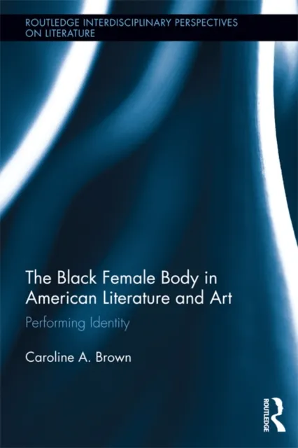 Black Female Body in American Literature and Art