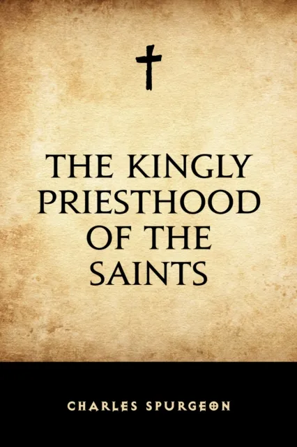 Kingly Priesthood of the Saints