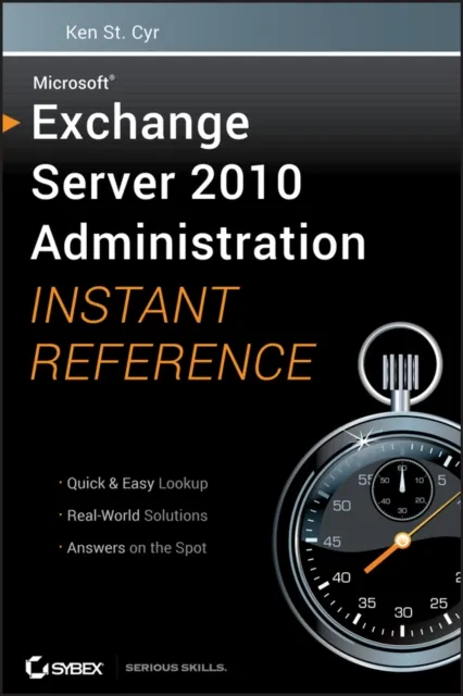 Microsoft Exchange Server 2010 Administration Instant Reference