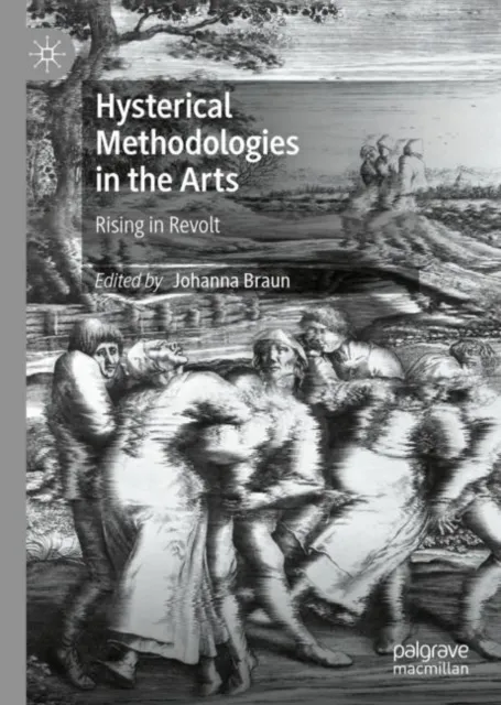 Hysterical Methodologies in the Arts