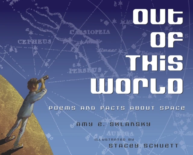 Out of This World: Poems and Facts about Space