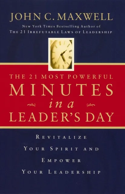 21 Most Powerful Minutes in a Leader's Day