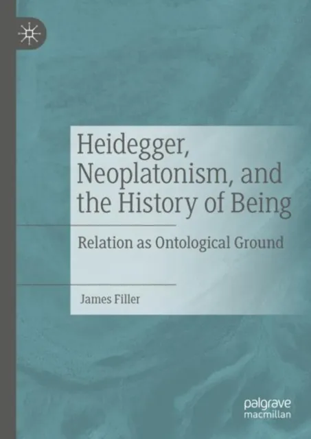 Heidegger, Neoplatonism, and the History of Being
