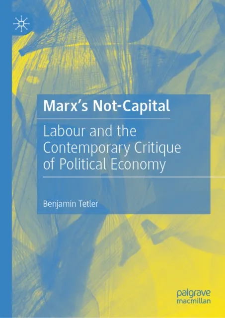 Marx's Not-Capital