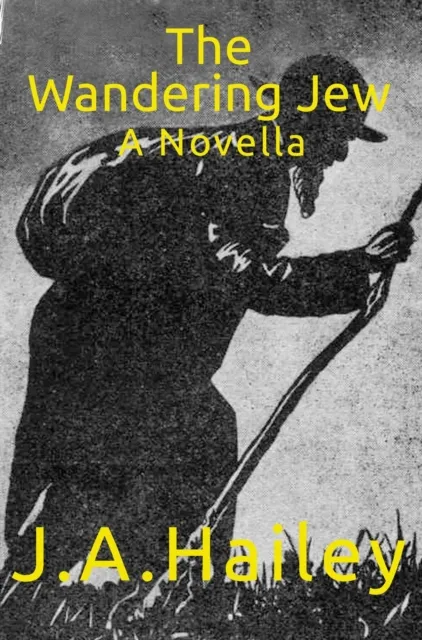 Wandering Jew, A Novella
