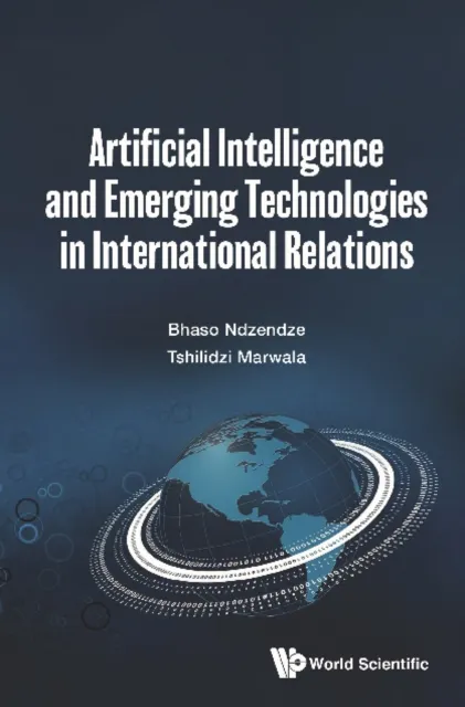 Artificial Intelligence And Emerging Technologies In International Relations