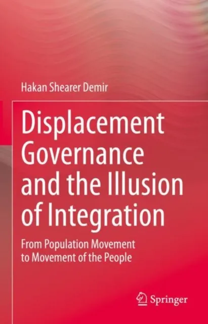 Displacement Governance and the Illusion of Integration