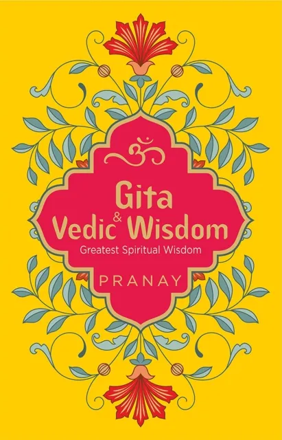 Gita & Vedic Wisdom, Greatest Spiritual Wisdom